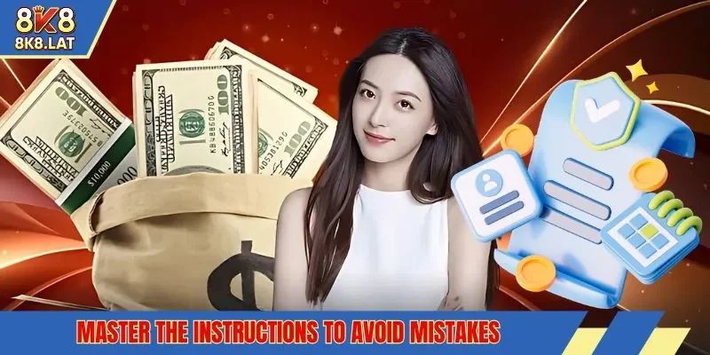 Master the instructions to avoid mistakes